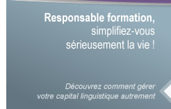 Responsable formation, simplifiez-vous sérieusement la vie ! Découvrez comment gérer votre capital linguistique autrement